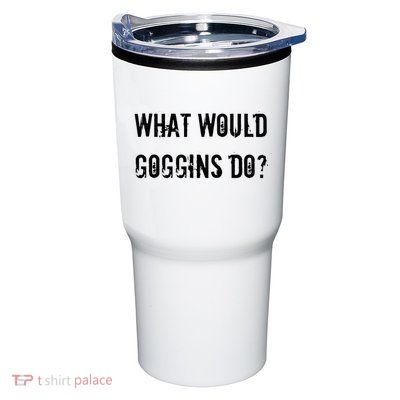 What Would Goggins Do Motivational Workout Inspiration Tumbler
