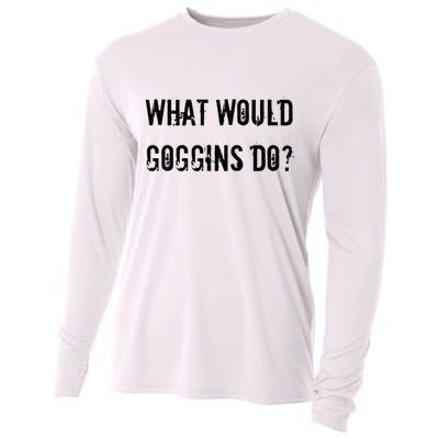 What Would Goggins Do Motivational Workout Inspiration Cooling Performance Long Sleeve Crew