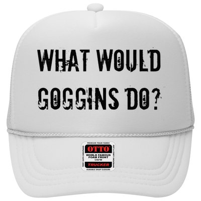 What Would Goggins Do Motivational Workout Inspiration Trucker Hat