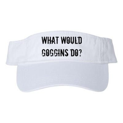What Would Goggins Do Motivational Workout Inspiration Visor
