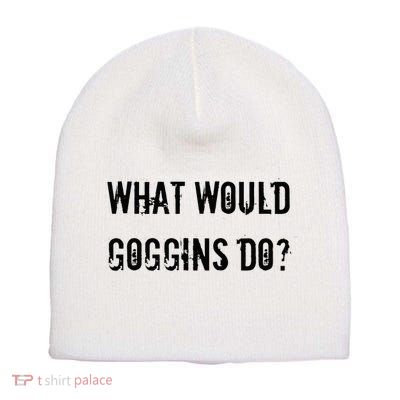 What Would Goggins Do Motivational Workout Inspiration Short Acrylic Beanie