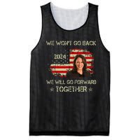 We WonT Go Back We Will Go Forward Together Kamala Harris Mesh Reversible Basketball Jersey Tank