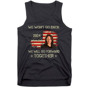 We WonT Go Back We Will Go Forward Together Kamala Harris Tank Top