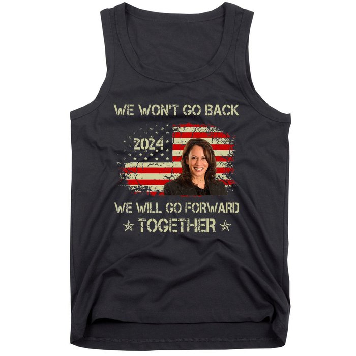 We WonT Go Back We Will Go Forward Together Kamala Harris Tank Top