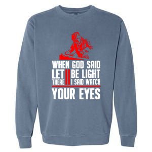 Welding Welder Great Gift Funny Metal Fabricator Welding Gift Garment-Dyed Sweatshirt