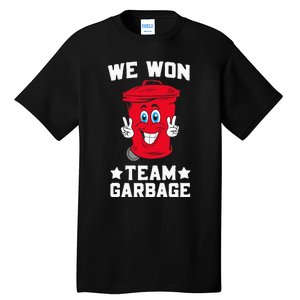 We Won Garbage Team Tall T-Shirt