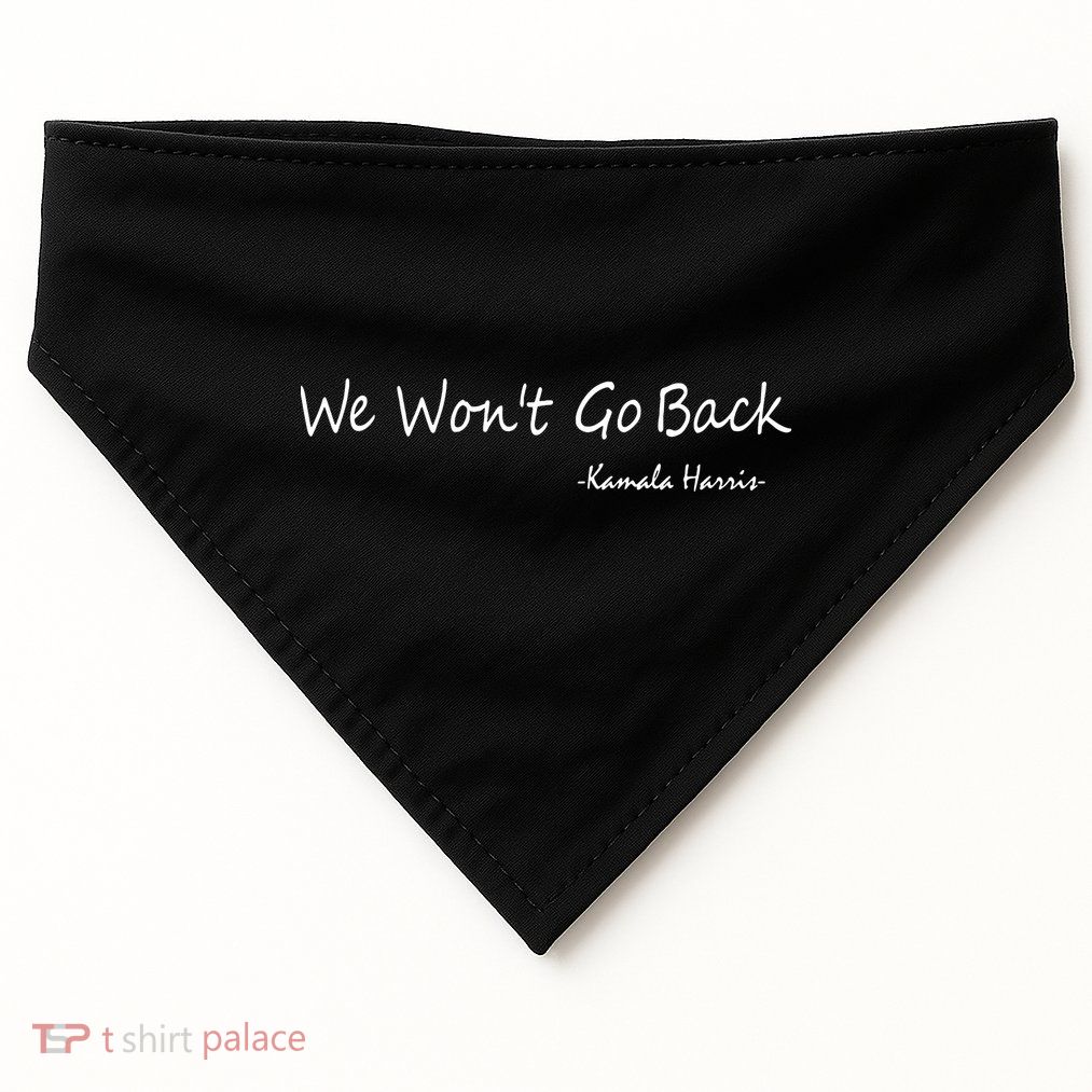 We Wont Go Back Kamala Harris USA-Made Doggie Bandana