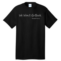 We Wont Go Back Kamala Harris Tall T-Shirt