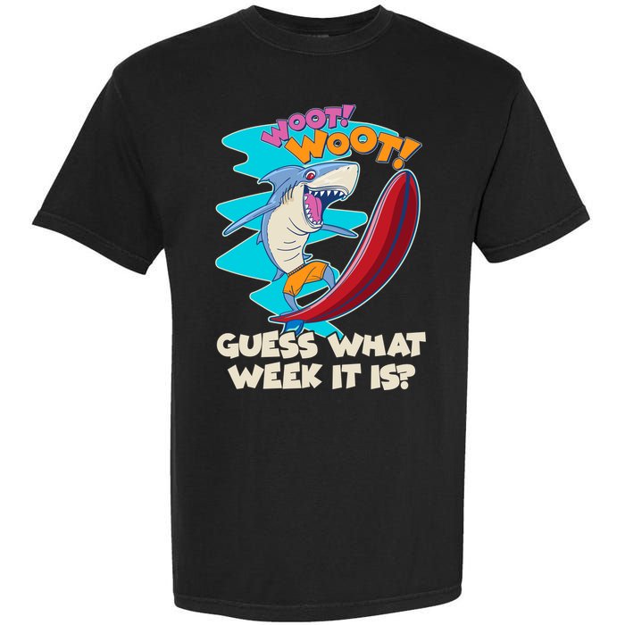 Woot Woot Guess What Week It Is Surfing Shark Garment-Dyed Heavyweight T-Shirt