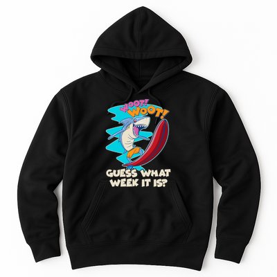 Woot Woot Guess What Week It Is Surfing Shark Hoodie