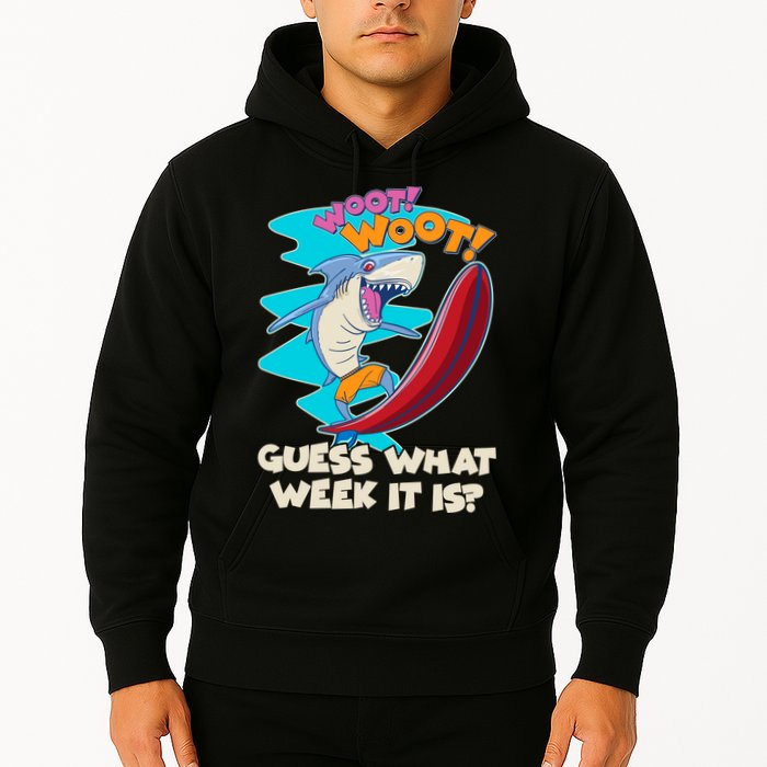 Woot Woot Guess What Week It Is Surfing Shark Hoodie