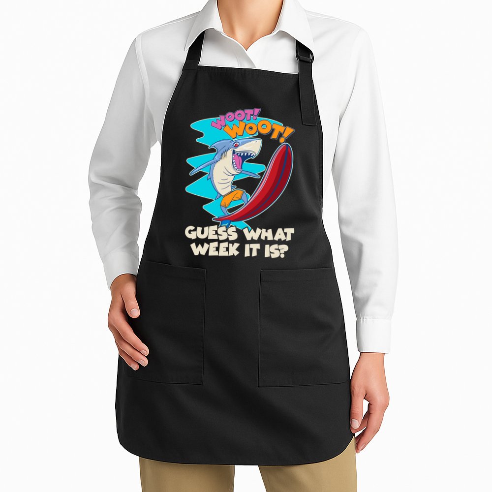Woot Woot Guess What Week It Is Surfing Shark Apron