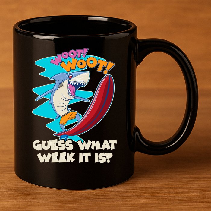 Woot Woot Guess What Week It Is Surfing Shark 11oz C Handle Ceramic Mug