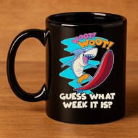 Woot Woot Guess What Week It Is Surfing Shark 11oz C Handle Ceramic Mug