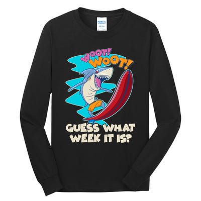 Woot Woot Guess What Week It Is Surfing Shark Tall Long Sleeve T-Shirt
