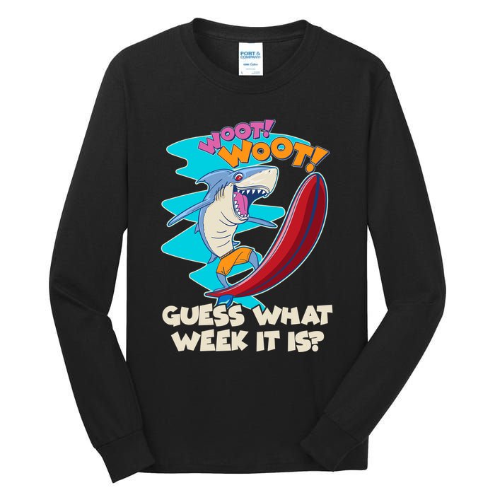 Woot Woot Guess What Week It Is Surfing Shark Tall Long Sleeve T-Shirt
