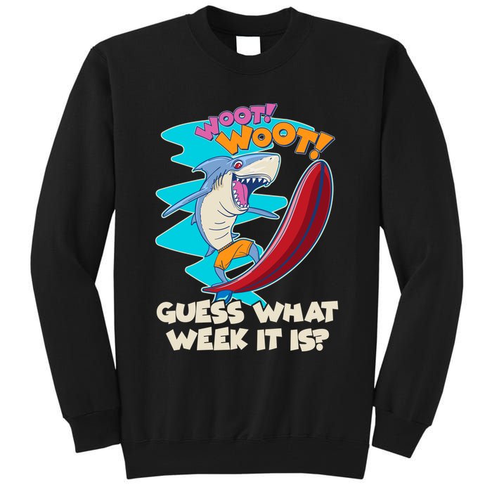 Woot Woot Guess What Week It Is Surfing Shark Tall Sweatshirt