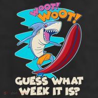 Woot Woot Guess What Week It Is Surfing Shark 25L Jumbo Tote