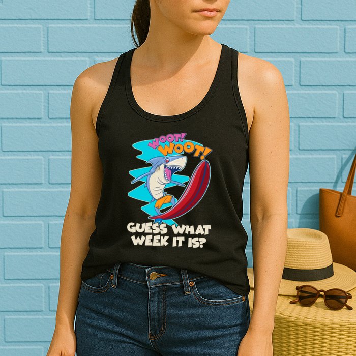 Woot Woot Guess What Week It Is Surfing Shark Womens Tank Top