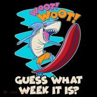 Woot Woot Guess What Week It Is Surfing Shark Toddler Sweatshirt