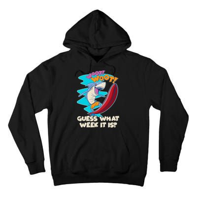 Woot Woot Guess What Week It Is Surfing Shark Tall Hoodie