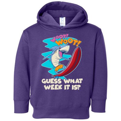 Woot Woot Guess What Week It Is Surfing Shark Toddler Hoodie