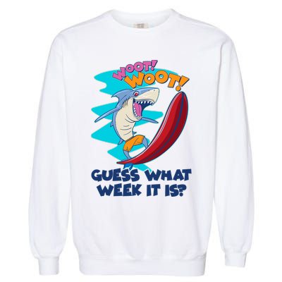 Woot Woot Guess What Week It Is Surfing Shark Garment-Dyed Sweatshirt