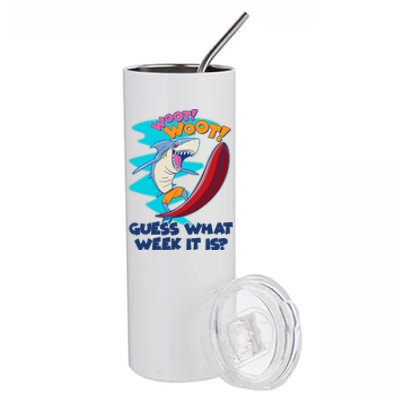 Woot Woot Guess What Week It Is Surfing Shark Stainless Steel Tumbler