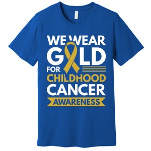 We Wear Gold Hood Cancer Awareness Meaningful Gift Premium T-Shirt