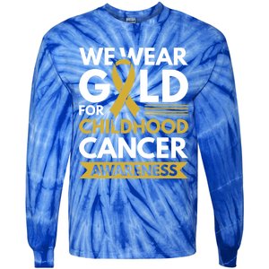 We Wear Gold Hood Cancer Awareness Meaningful Gift Tie-Dye Long Sleeve Shirt