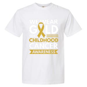 We Wear Gold Hood Cancer Awareness Meaningful Gift Garment-Dyed Heavyweight T-Shirt