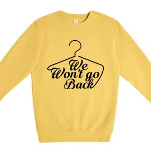 We WonT Go Back Premium Crewneck Sweatshirt