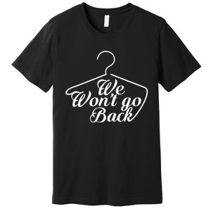 We WonT Go Back Premium T-Shirt