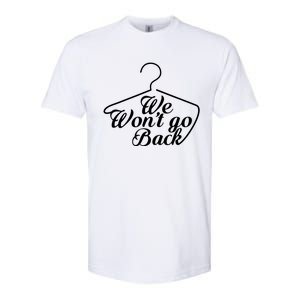 We WonT Go Back Softstyle CVC T-Shirt