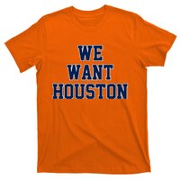 We Want Houston T-Shirt