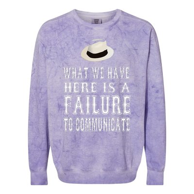 What We Have Here Is A Failure To Communicate Colorblast Crewneck Sweatshirt