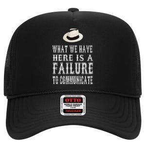 What We Have Here Is A Failure To Communicate High Crown Mesh Back Trucker Hat