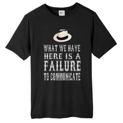 What We Have Here Is A Failure To Communicate Tall Fusion ChromaSoft Performance T-Shirt