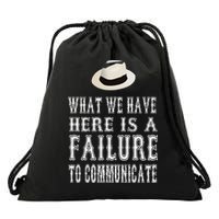 What We Have Here Is A Failure To Communicate Drawstring Bag