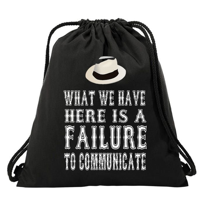 What We Have Here Is A Failure To Communicate Drawstring Bag