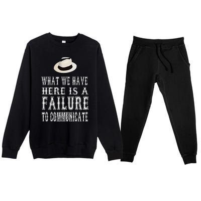 What We Have Here Is A Failure To Communicate Premium Crewneck Sweatsuit Set