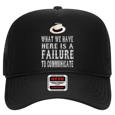 What We Have Here Is A Failure To Communicate Trucker Hat