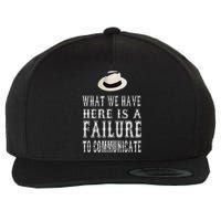 What We Have Here Is A Failure To Communicate Wool Snapback Cap