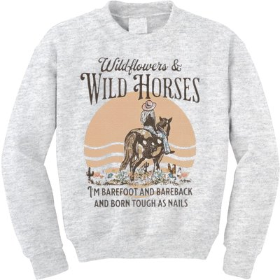 Wildflowers & Wild Horses I’M Barefoot & Bareback & Born Kids Sweatshirt