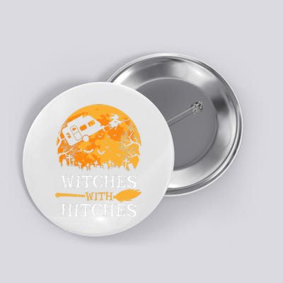 Witches With Hitches Funny Halloween Camping Gift Camper Button