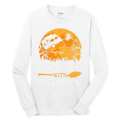 Witches With Hitches Funny Halloween Camping Gift Camper Tall Long Sleeve T-Shirt