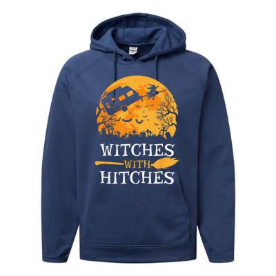 Witches With Hitches Funny Halloween Camping Gift Camper Performance Fleece Hoodie