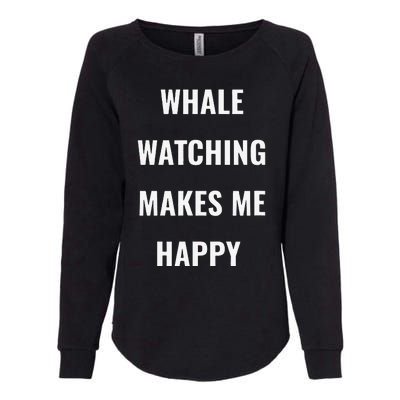 Whale Watching = Happy I Love Whales Womens California Wash Sweatshirt