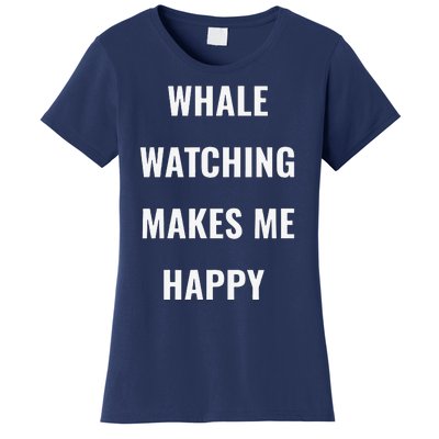 Whale Watching = Happy I Love Whales Women's T-Shirt