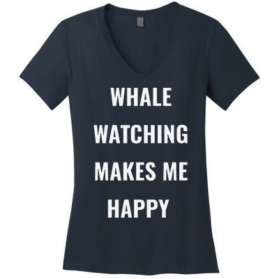 Whale Watching = Happy I Love Whales Women's V-Neck T-Shirt